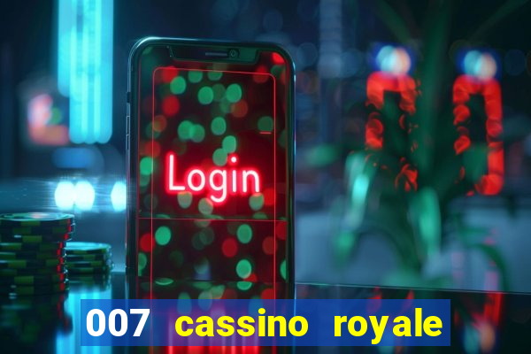 007 cassino royale filme completo dublado